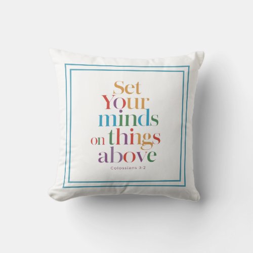 Set Your Minds On Things Above Colossians 32 Throw Pillow