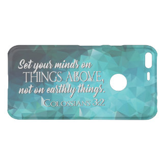 Set Your Minds on Things Above Uncommon Google Pixel XL Case