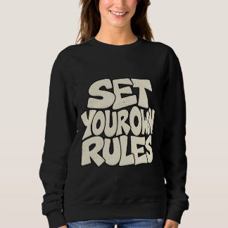 Set Your Own Rules — Independent Boss Mindset Sweatshirt