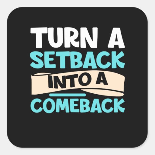 Setback Comeback Motivating Inspirational Quote Square Sticker