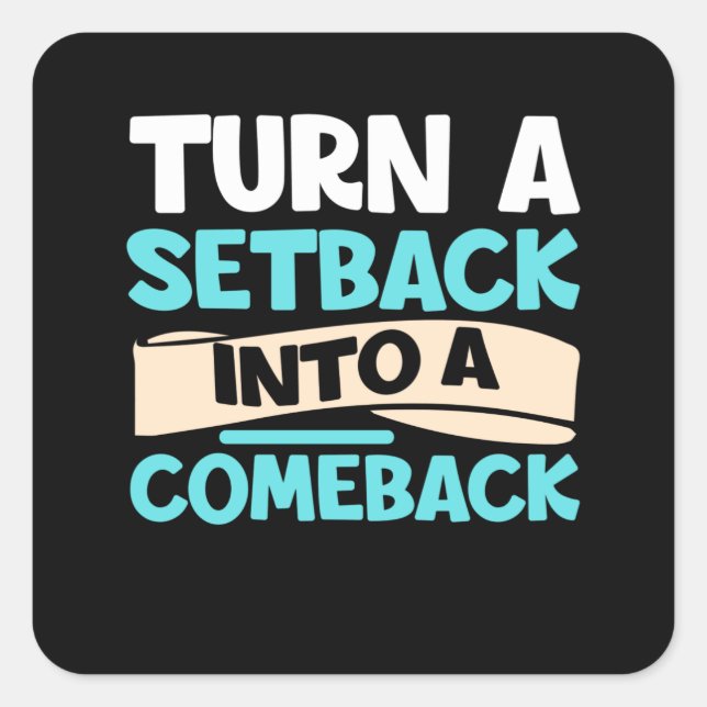 Setback Comeback Motivating Inspirational Quote Square Sticker (Front)