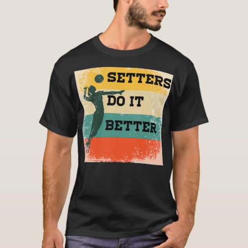 Setters do it Better Retro Vintage Volleyball Play T_Shirt