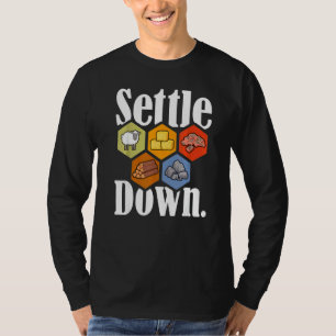 Settle Down Board Game Night Longest Settlers Shee T-Shirt
