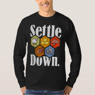 Settle Down Board Game Night Longest Settlers Shee T-Shirt
