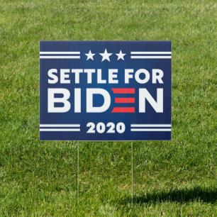 settle for biden sign