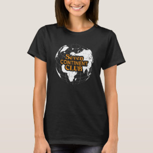 Seven Continent Club World Globetrotter Traveler T T-Shirt