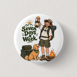 Seven Days A Week Camping Adventure Design Button