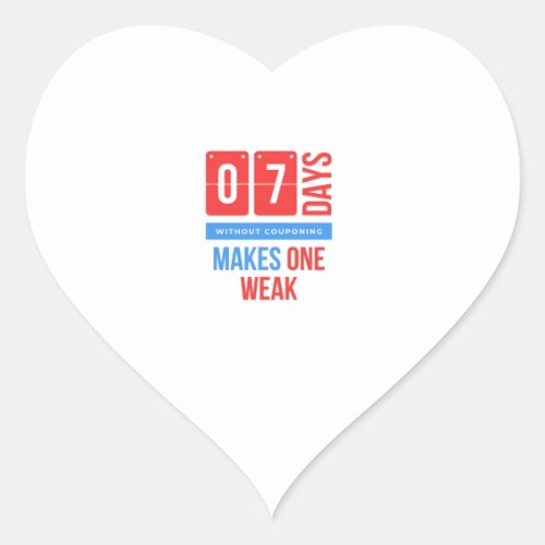 Seven days without couponing makes one weak heart sticker