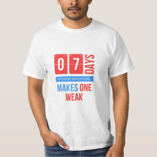 Seven days without geocaching makes one weak T-Shirt
