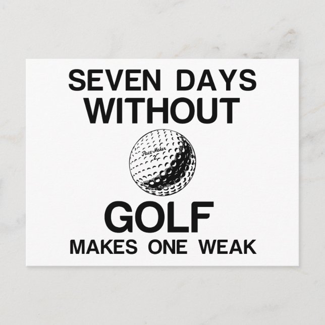 SEVEN DAYS WITHOUT GOLF MAKES ONE WEAK POSTCARD (Front)