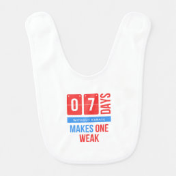 Seven days without karate makes one weak baby bib