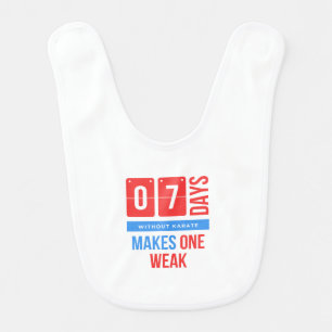Seven days without karate makes one weak baby bib
