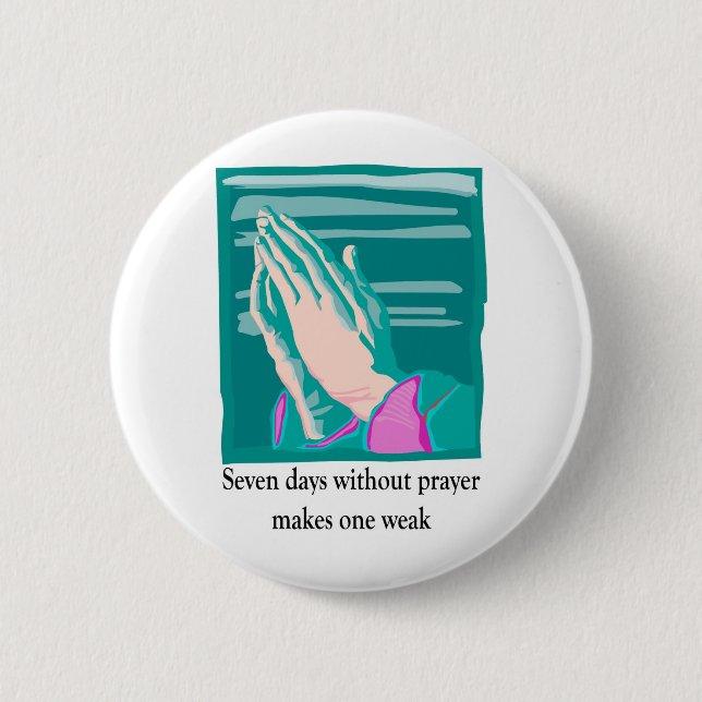 Seven days without prayer christian gift item button (Front)