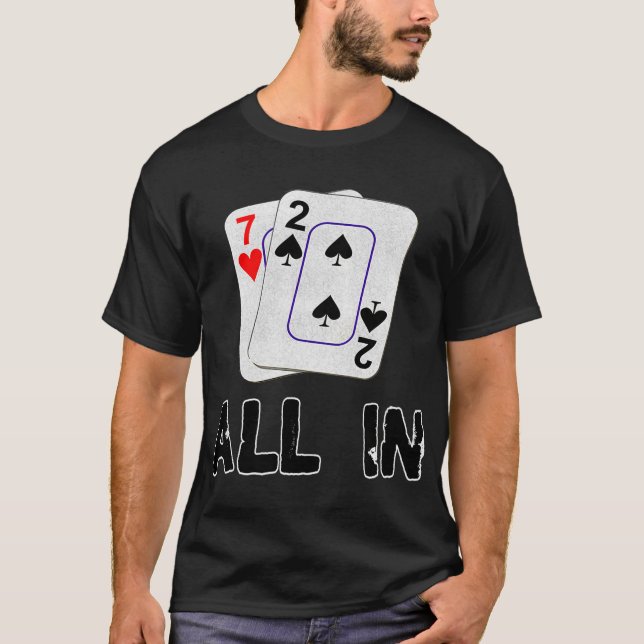 Seven Deuce All In Teas Hold Em Shove 7 2 Funny Po T-Shirt (Front)