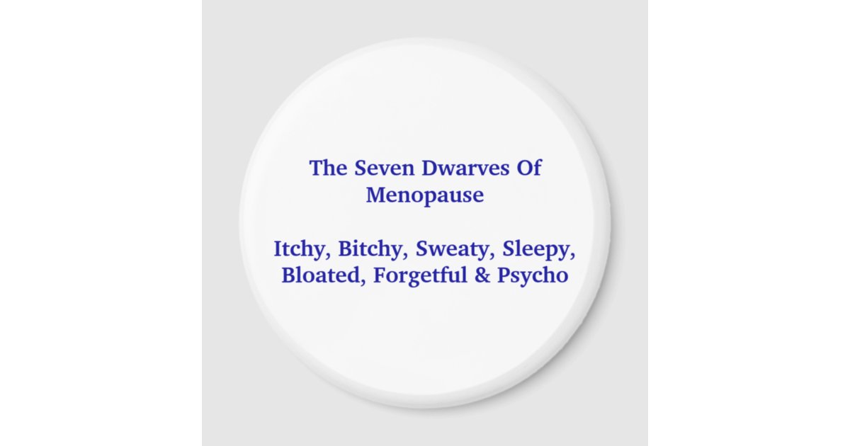 Seven Dwarves Of Menopause Magnet Zazzle