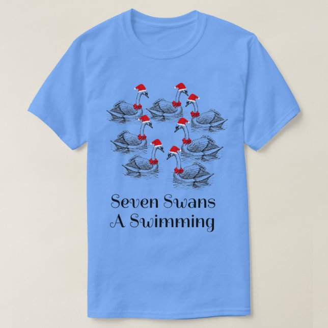 Seven Swans A Swimming  Funny Christmas Tee   (Design Front)