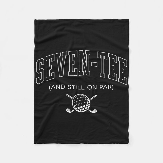 Seven Tee And Still On Par - 70th Birthday Golf Fa Fleece Blanket (Front)