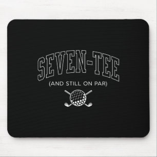 Seven Tee And Still On Par - 70th Birthday Golf Fa Mouse Pad