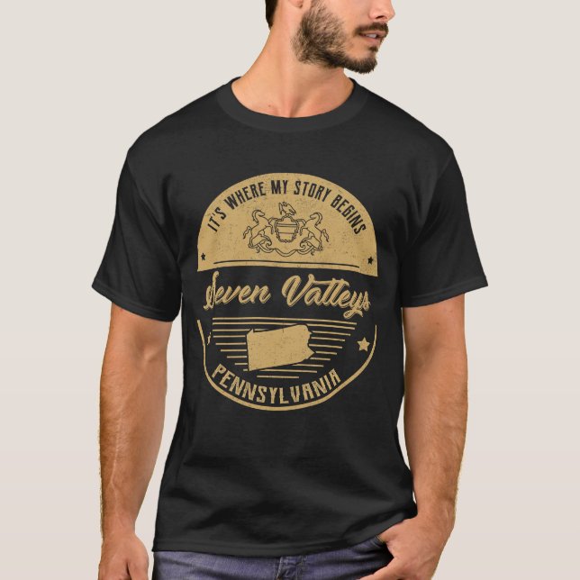 Seven Valleys Pennsylvania It's Where my story beg T-Shirt (Front)