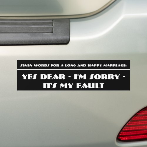 Seven Words For A Long and Happy Marriage Bumper Sticker