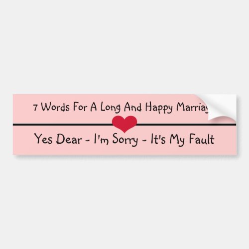 Seven Words For a Long and Happy Marriage Bumper Sticker