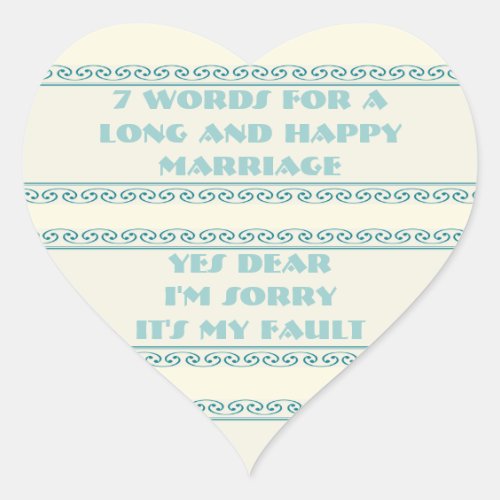 Seven Words For a Long and Happy Marriage Heart Sticker