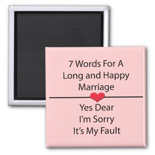 Seven Words For a Long and Happy Marriage Magnet