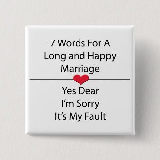 Seven Words For a Long and Happy Marriage Pinback Button