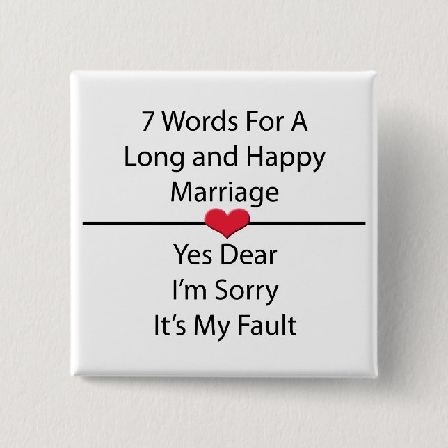 Seven Words For a Long and Happy Marriage Pinback Button (Front)