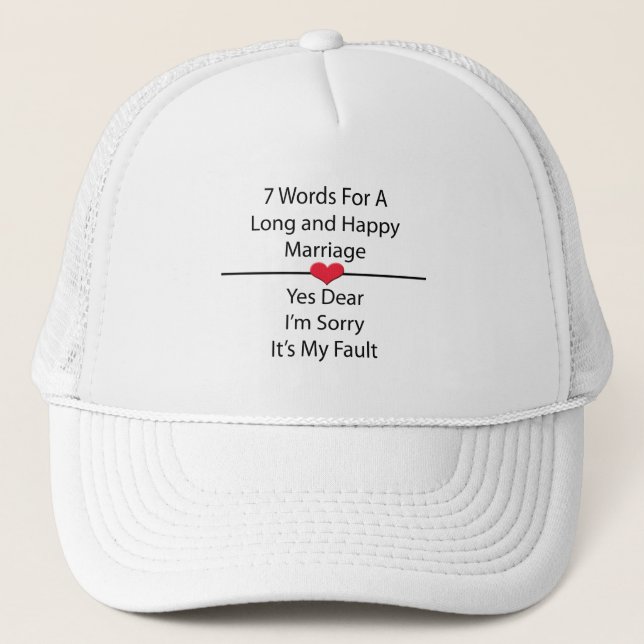 Seven Words For a Long and Happy Marriage Trucker Hat (Front)