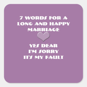 Seven Words For Long and Happy Marriage-any color Square Sticker