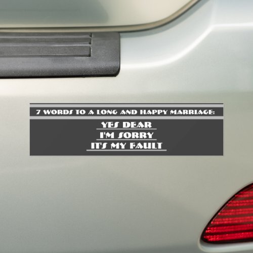Seven Words To A Long and Happy Marriage Bumper Sticker