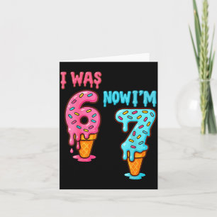 Seven Year Old Birthday I Was 6 Now I'm 7 67 Ice C Card
