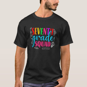 Seventh Grade Squad First Day Of School Back To Sc T-Shirt