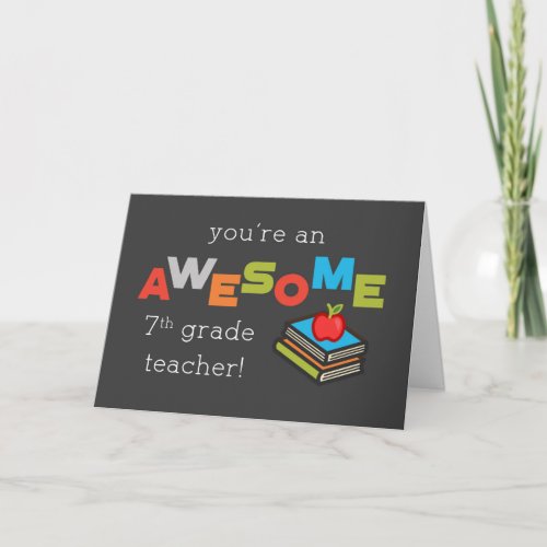 Seventh Grade Teacher Appreciation Day Awesome Card