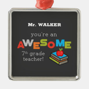 Seventh Grade Teacher Appreciation Day, Awesome Metal Ornament