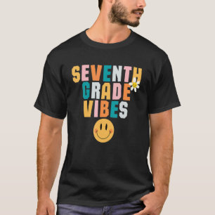 Seventh Grade Vibes 7th Grade Team 1st Day Of Scho T-Shirt