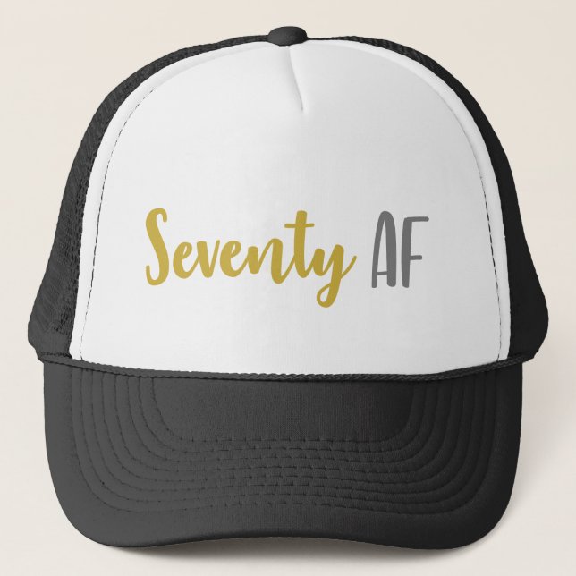 Seventy AF Funny 70th Birthday Gift Trucker Hat (Front)
