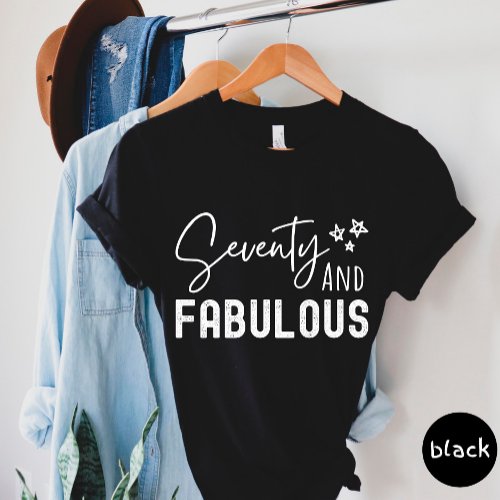 Seventy And Fabulous T_shirt