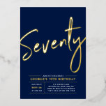 Seventy | Modern Gold Navy 70th Birthday Party Foil Invitation<br><div class="desc">Celebrate your special day with this stylish 70th birthday party foil invitation. This design features a chic gold foil text "Seventy" on a navy blue background. You can choose real foil stamp color(Gold,  Silver,  Rose gold). More designs and party supplies are available at my shop BaraBomDesign.</div>