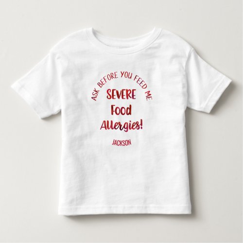 Severe Food Allergies Kids Personalized Dont Feed Toddler T_shirt