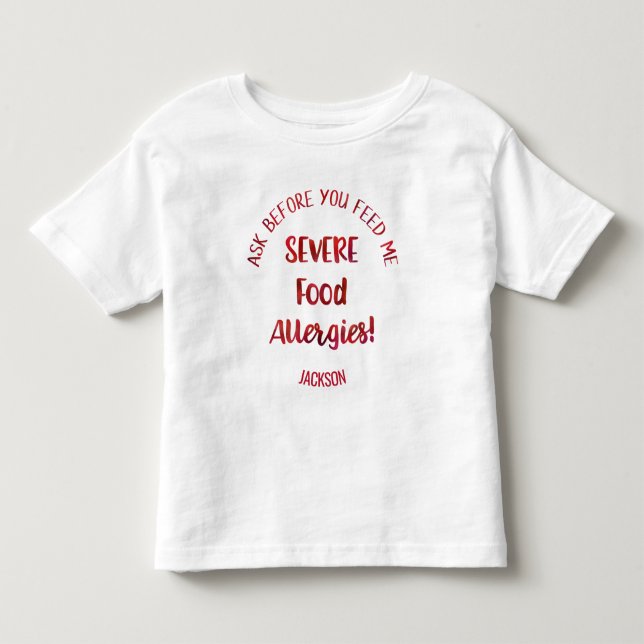 Severe Food Allergies Kids Personalized Don't Feed Toddler T-shirt (Front)