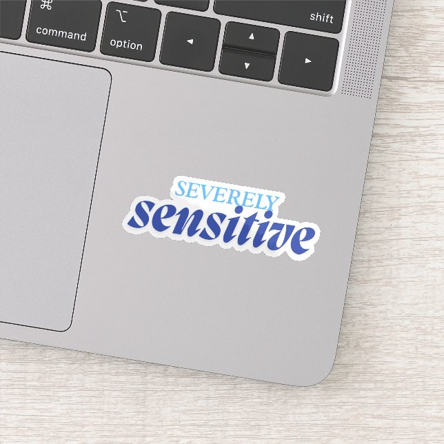 Severely Sensitive | Funny Anxiety Antisocial Blue Sticker (Detail)