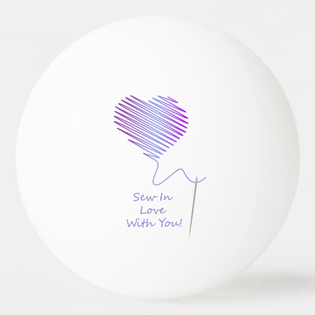 Sew in Love with You Ping Pong Ball (Front)