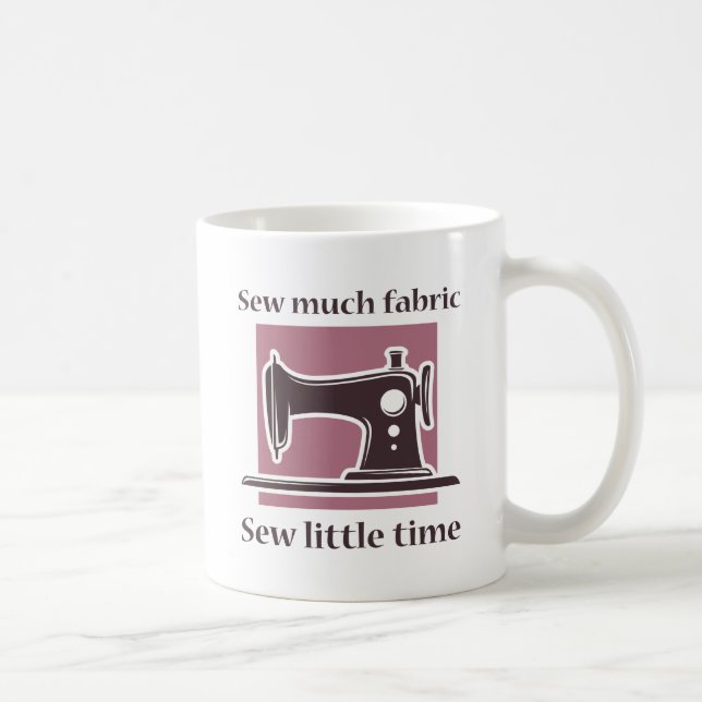 Sew Much Fabric Coffee Mug (Right)
