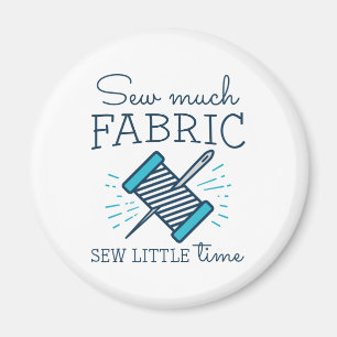 Sew Much Fabric Magnet