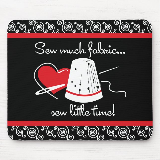 Sew Much Fabric Mouse Pad (Front)