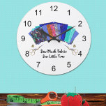 Sew Much Fabric Quilter&#39;s Large Clock at Zazzle