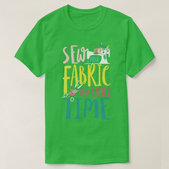 Sew much Fabric sew Little Time hobby knitting gif T-Shirt (Design Front)