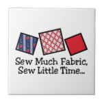 Sew Much Fabric Tile at Zazzle